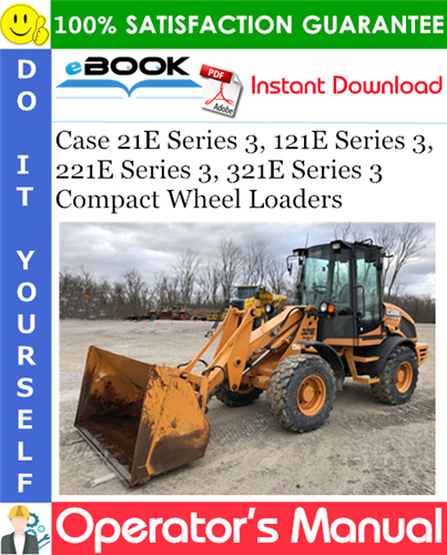 Case 21E Series 3, 121E Series 3, 221E Series 3, 321E Series 3 Compact Wheel Loaders