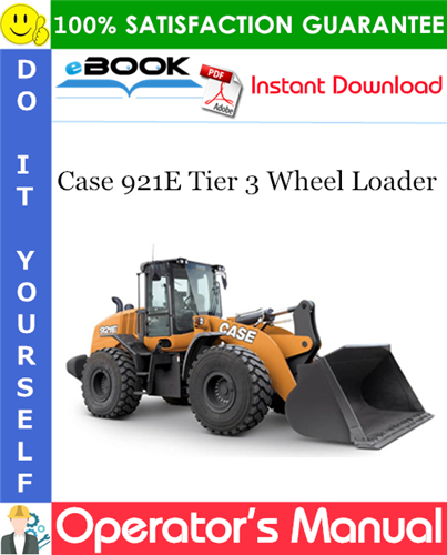 Case 921E Tier 3 Wheel Loader Operator's Manual