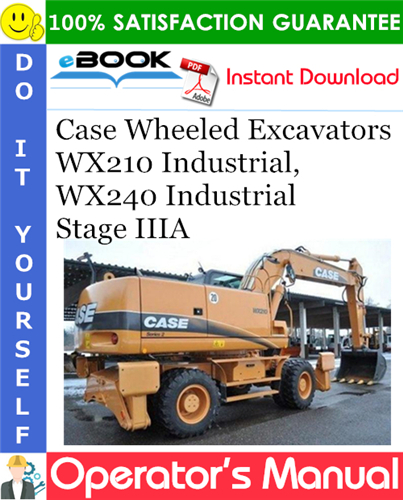 Case WX210 Industrial, WX240 Industrial Wheeled Excavators Stage IIIA Operator's Manual