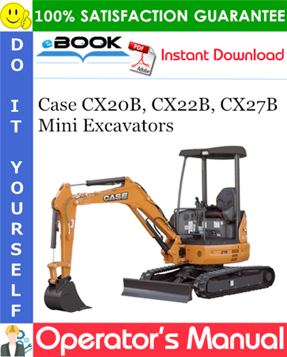 Case CX20B, CX22B, CX27B Mini Excavators Operator's Manual