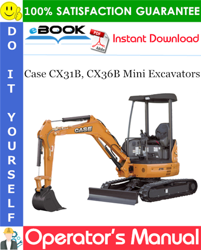 Case CX31B, CX36B Mini Excavators Operator's Manual