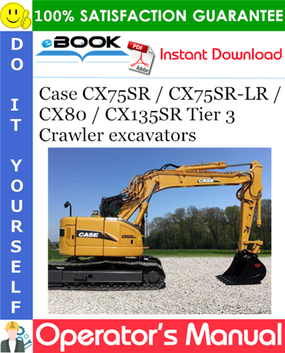 Case CX75SR / CX75SR-LR / CX80 / CX135SR Tier 3 Crawler excavators Operator's Manual