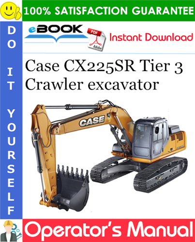 Case CX225SR Tier 3 Crawler excavator Operator's Manual
