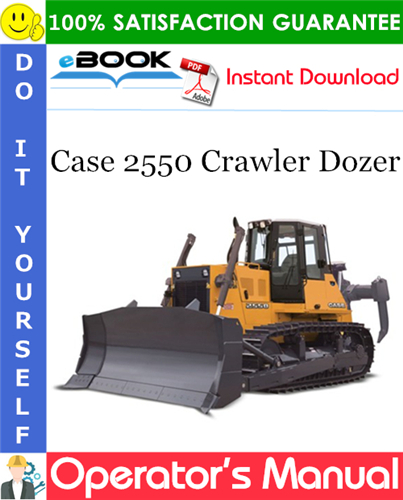 Case 2550 Crawler Dozer Operator's Manual