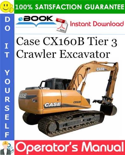 Case CX160B Tier 3 Crawler Excavator Operator's Manual