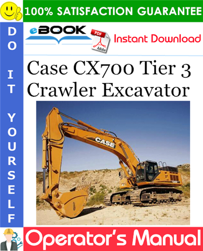 Case CX700 Tier 3 Crawler Excavator Operator's Manual