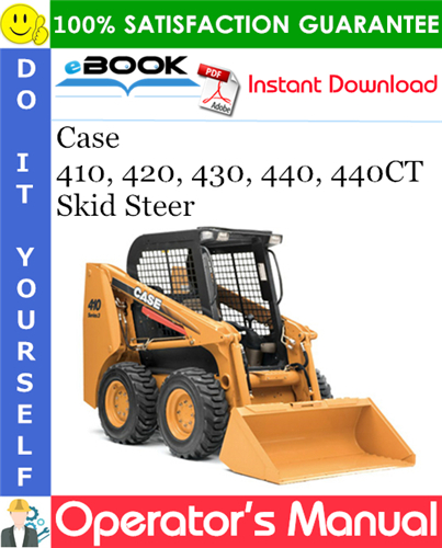 Case 410, 420, 430, 440, 440CT Skid Steer Operator's Manual
