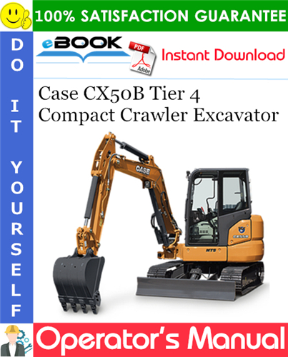 Case CX50B Tier 4 Compact Crawler Excavator Operator's Manual