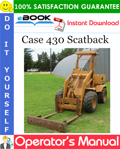 Case 430 Scatback Operator's Manual
