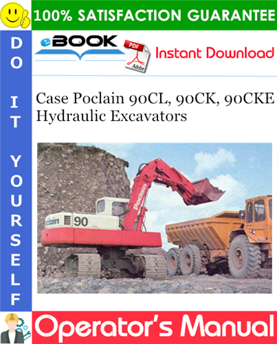 Case Poclain 90CL, 90CK, 90CKE Hydraulic Excavators Operator's Manual