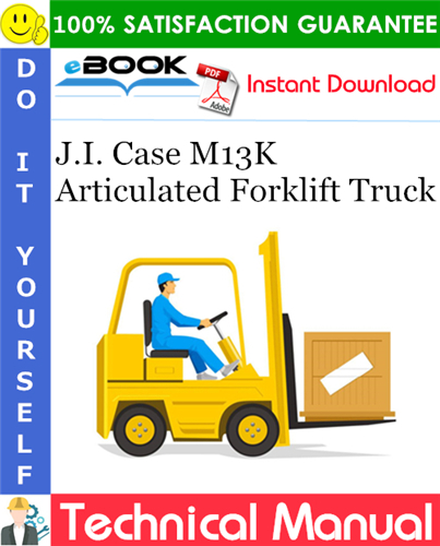 J.I. Case M13K Articulated Forklift Truck Maintenance/Overhaul Instructions