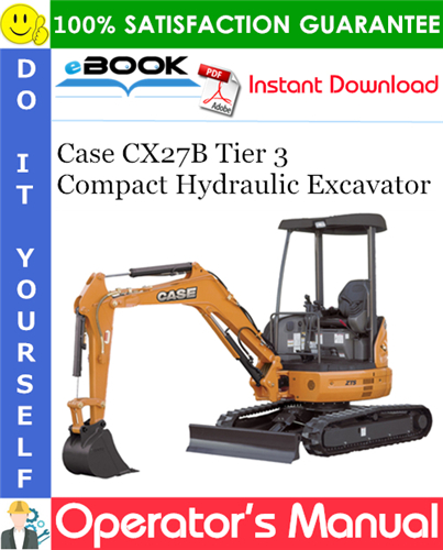 Case CX27B Tier 3 Compact Hydraulic Excavator Operator's Manual