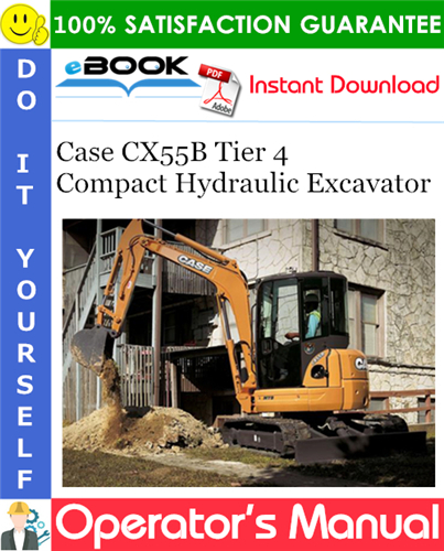Case CX55B Tier 4 Compact Hydraulic Excavator Operator's Manual