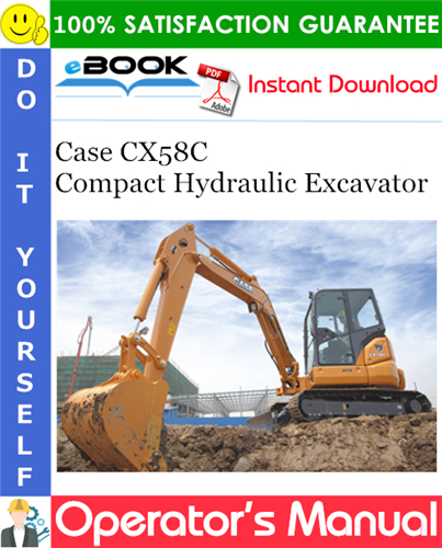 Case CX58C Compact Hydraulic Excavator Operator's Manual