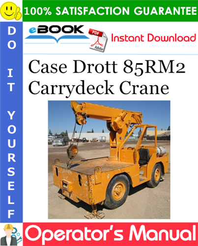 Case Drott 85RM2 Carrydeck Crane Operator's Manual