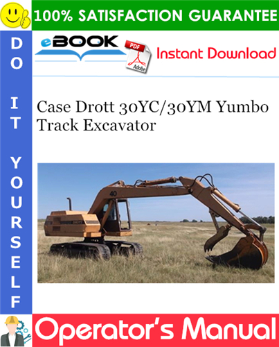 Case Drott 30YC/30YM Yumbo Track Excavator Operator's Manual