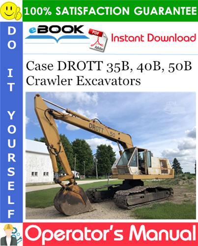Case DROTT 35B, 40B, 50B Crawler Excavators Operator's Manual