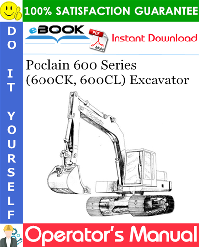 Poclain 600 Series (600CK, 600CL) Excavator Operator's Manual