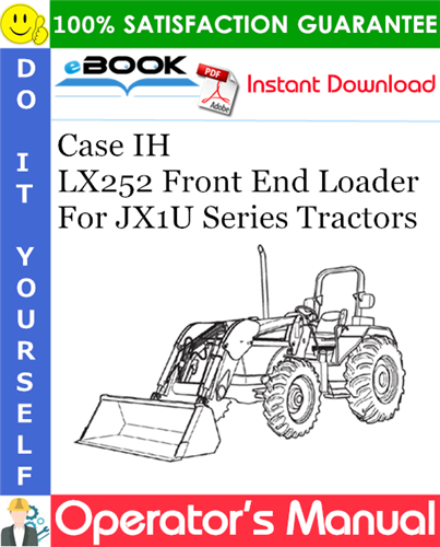 Case IH LX252 Front End Loader Operator's Manual (For JX1U Series Tractors)