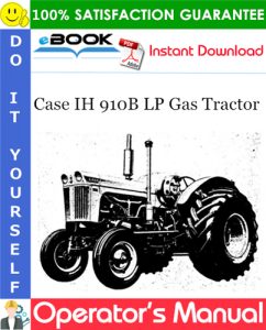 Case IH 910B LP Gas Tractor Operator's Manual