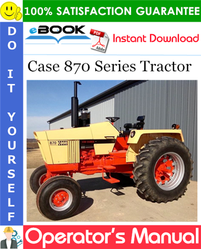 Case 870 Series Tractor Operator's Manual (Starting with SN 8712001)