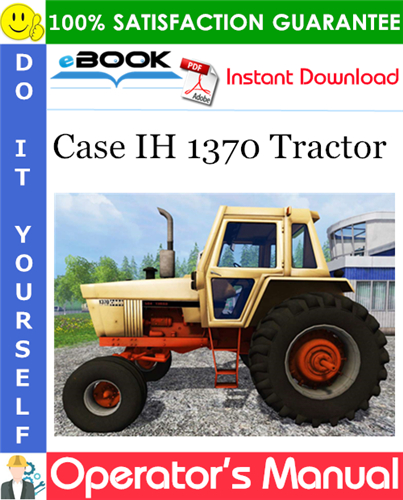 Case IH 1370 Tractor Operator's Manual (Starting with SN 8727601)