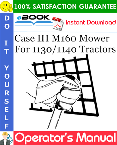 Case IH M160 Mower Operator's Manual (For 1130/1140 Tractors)