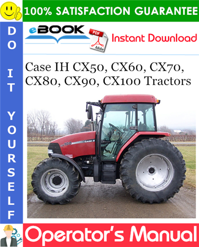 Case IH CX50, CX60, CX70, CX80, CX90, CX100 Tractors Operator's Manual