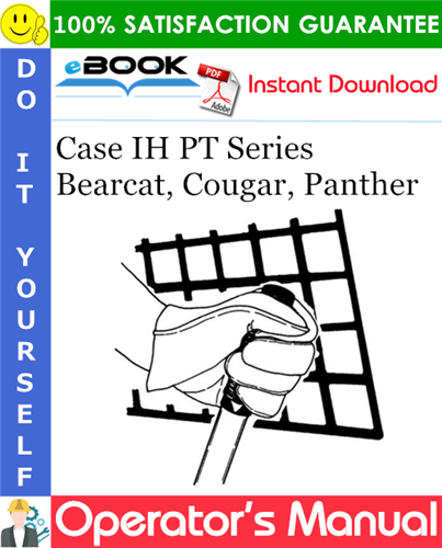 Case IH PT Series Bearcat, Cougar, Panther Operator's Manual