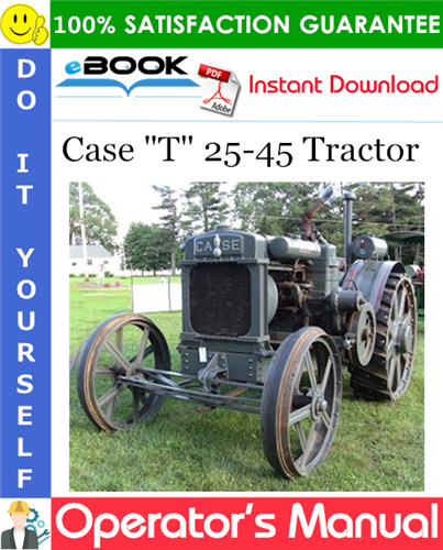 Case "T" 25-45 Tractor Operator's Manual