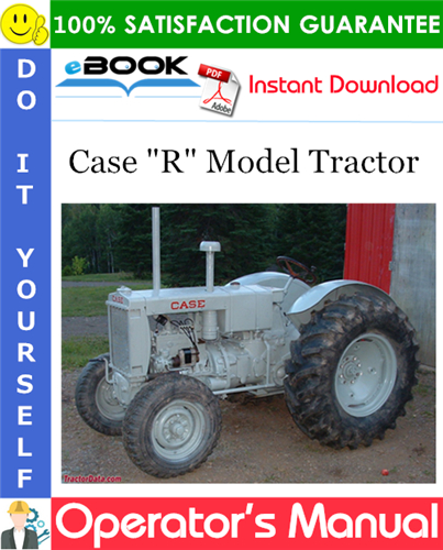 Case "R" Model Tractor Operator's Manual