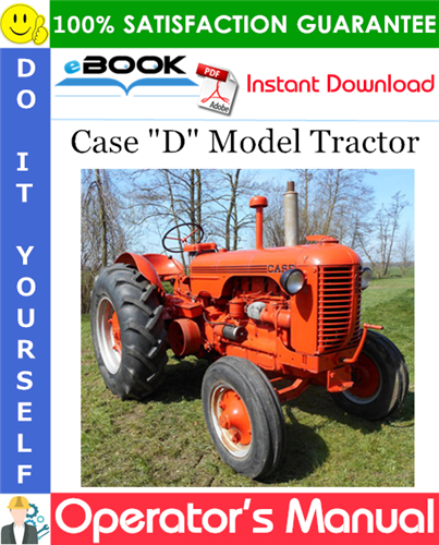 Case "D" Model Tractor Operator's Manual