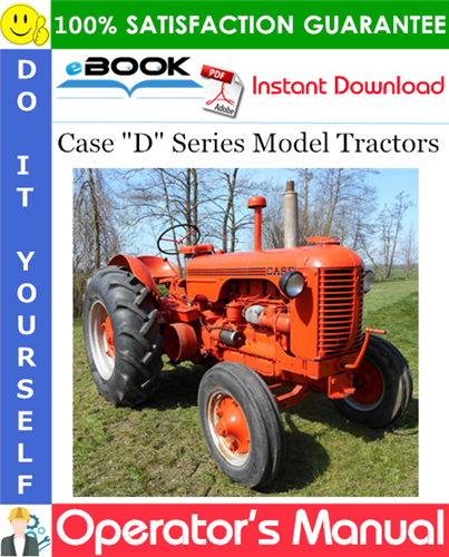 Case "D" Series Model Tractors Operator's Manual