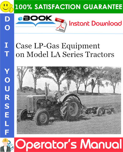 Case LP-Gas Equipment on Model LA Series Tractors Operator's Manual