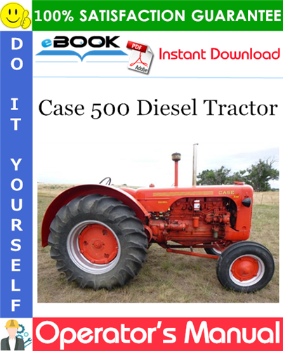 Case 500 Diesel Tractor Operator's Manual