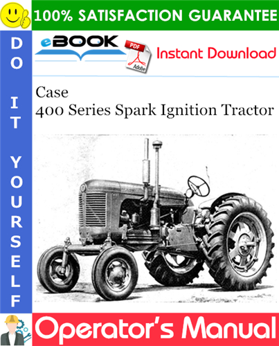 Case 400 Series Spark Ignition Tractor Operator's Manual