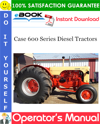 Case 600 Series Diesel Tractors Operator's Manual