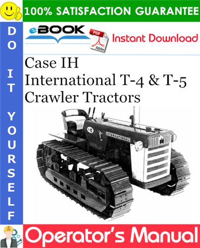 Case IH International T-4 & T-5 Crawler Tractors Operator's Manual