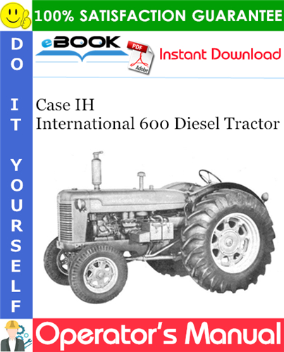 Case IH International 600 Diesel Tractor Operator's Manual