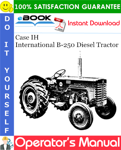 Case IH International B-250 Diesel Tractor Operator's Manual