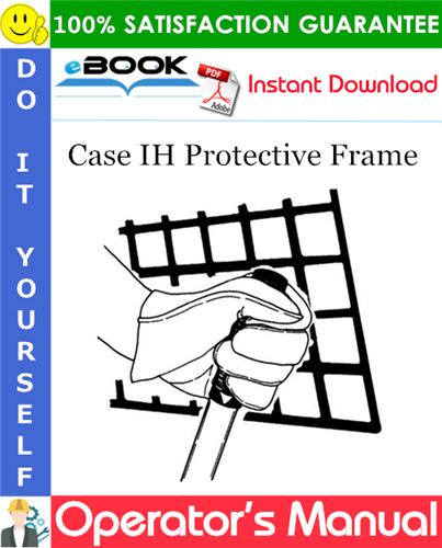 Case IH Protective Frame Operator's Manual