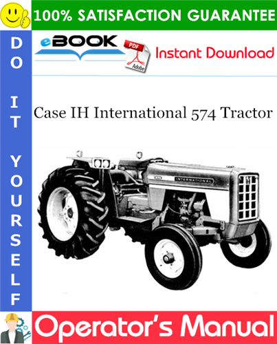 Case IH International 574 Tractor Operator's Manual