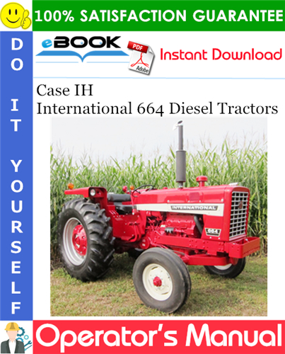 Case IH International 664 Diesel Tractors Operator's Manual