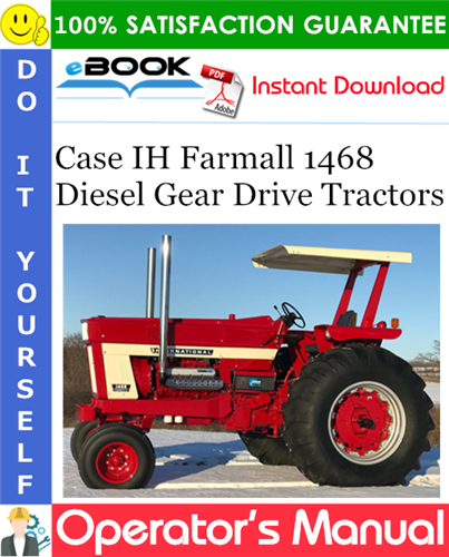 Case IH Farmall 1468 Diesel Gear Drive Tractors Operator's Manual