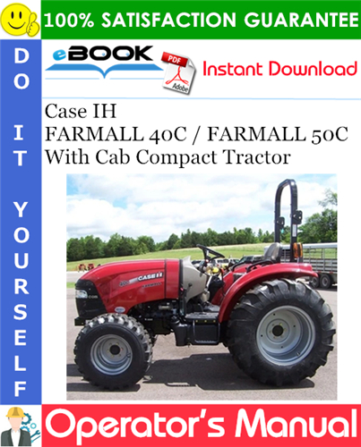Case IH FARMALL 40C / FARMALL 50C With Cab Compact Tractor Operator's Manual