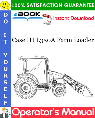 Case IH L350A Farm Loader Operator's Manual