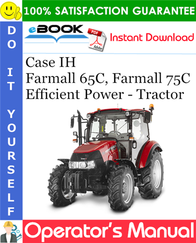 Case IH Farmall 65C, Farmall 75C Efficient Power - Tractor Operator's Manual