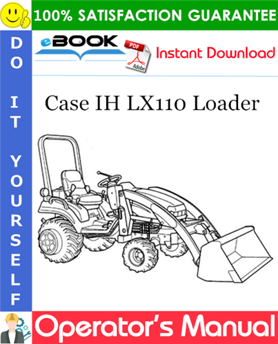 Case IH LX110 Loader Operator's Manual (for DX18E, DX24E Tractors)