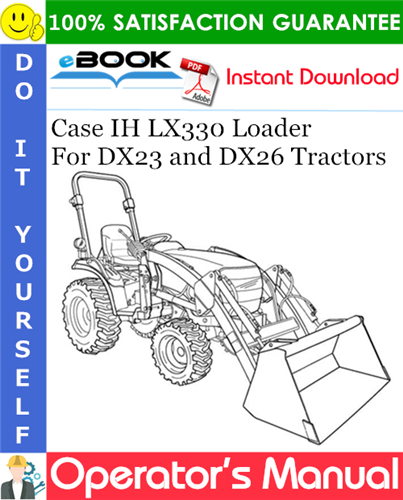 Case IH LX330 Loader Operator's Manual (For DX23 and DX26 Tractors)