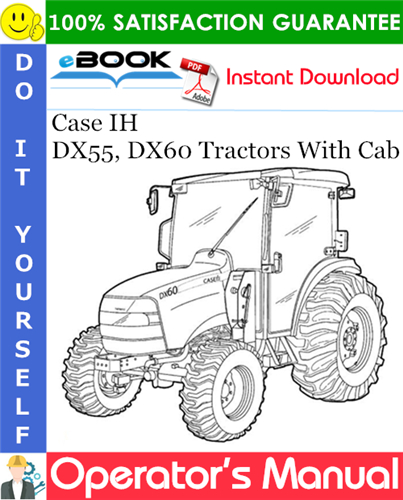 Case IH DX55, DX60 Tractors With Cab Operator's Manual